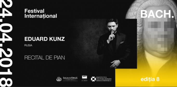 Recital de pian Eduard Kunz în cadrul Festivalului Internaţional de Muzică “J.S.Bach”, ediţia a VIII-a