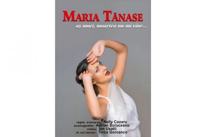 Spectacolul „Maria Tănase. Aş muri, moartea nu-mi vine”, pus în scenă la Teatrul Naţional „Mihai Eminescu”