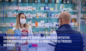 Coronavirus: Comisia Europeană sprijină iniţiativa internaţională de facilitare a comerţului cu produse medicale