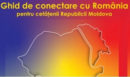 A fost lansat Ghidul de conectare cu România pentru cetăţenii Republicii Moldova