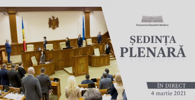 LIVE. Şedinţa Parlamentului Republicii Moldova din 4 martie 2021