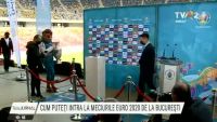 VIDEO. Care sunt condiţiile de intrare la meciurile EURO 2020 care se vor juca la Bucureşti