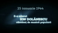 „România în fiecare zi”. S-a născut Ion Dolănescu, cântăreţ român de muzică populară