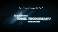 „România în fiecare zi”. Ionel Teodoreanu, romancierul care a evocat prin scrieri copilăria şi adolescenţa