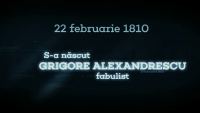 „România în fiecare zi”.  Pe 22 februarie 1810 s-a născut poetul şi fabulistul Grigore Alexandrescu