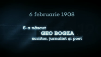 „România în fiecare zi”.S-a născut scriitorul, jurnalistul şi poetul Geo Bogza
